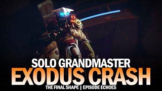 Solo Grandmaster - Exodus Crash [Destiny 2 The Final Shape]