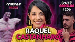 Raquel Castanharo: Corrida e Saúde - Sem Groselha Podcast #206