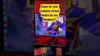 Como ter uma máquina virtual dentro do seu Windows?! #shortvideo #shortsvideo #gamer #shorts