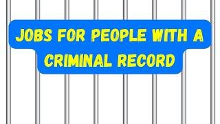 Top Jobs for People with Records