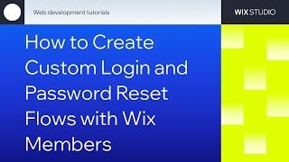 How to create Custom Login and Password Reset with Wix Members