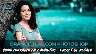 ORANGE & TEAL CON PHOTOSHOP EN 2 MINUTOS - PRESET (ACCIÓN) DE REGALO