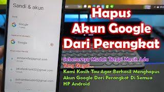 Cara Menghapus Akun Google Dari perangkat Kita