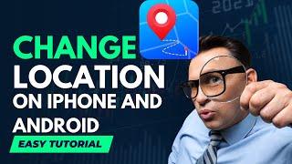 How To Change Location on iPhone and Android Device | Easy Tutorial