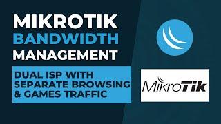 Mikrotik Bandwidth Management - Dual ISP with Separate Browsing & Games Traffic | Mikrotik Tutorial