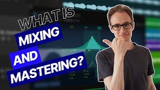 What Is Mixing And Mastering?! (Both Explained!)