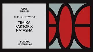 timika | faktor x | natasha (this is not yoga @ tunnel, novi sad 2020) (7 hour long dj set)