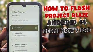 How to Install Project Blaze Android 14 ROM on Redmi Note 7 Pro