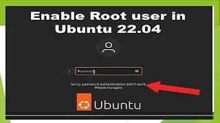 How to Enable Root User or login in Ubuntu 22.04