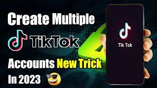 How To Create Multiple Accounts In TikTok | TikTok Accounts