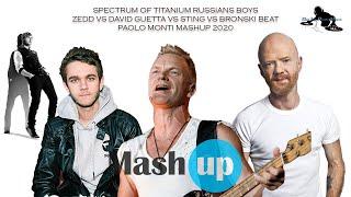 SPECTRUM OF TITANIUM RUSSIANS BOYS-ZEDD VS DAVID GUETTA VS STING VS BRONSKI BEAT-PAOLO MONTI MASHUP