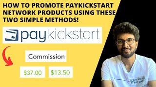 How to promote Paykickstart network products using these two simple methods!