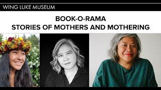 Stories of Mothers and Mothering with Angela Garbes & Putsana Reang | Wing Luke Museum Book-O-Rama