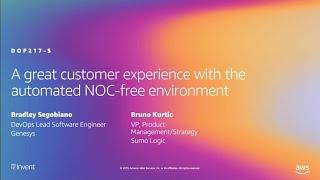 AWS re:Invent 2019: A great customer experience with the automated NOC-free environment (DOP217-S)