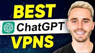 Best VPN for ChatGPT - How to Access ChatGPT Anywhere