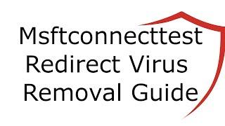 Msftconnecttest Redirect Virus Removal Guide