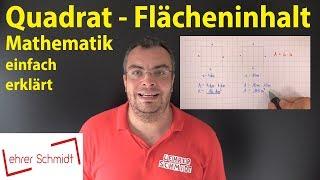 Quadrat - Flächeninhalt berechnen | Lehrerschmidt - einfach erklärt!