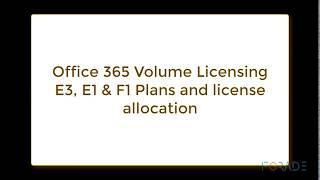 Office 365 volume licensing e1, e3 and f1