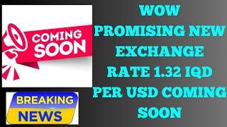 Iraqi Dinar | WOW PROMISING NEW EXCHANGE RATE 1.32 IQD PER USD COMING SOON | IQD News Today 2024
