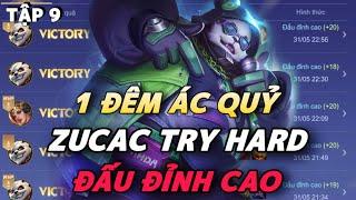 "TOP1 ZUKA BẬT MODE TRY HARD ÁC QUỶ" - 1 Đêm Đấu Đỉnh Cao Khi Zucac Try Hard Sẽ NTN | P9