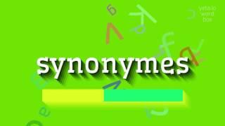 SYNONYMES - HOW TO PRONOUNCE SYNONYMES? #synonymes