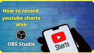 How To Record YouTube Shorts Video With OBS Studio | Digi Tuition