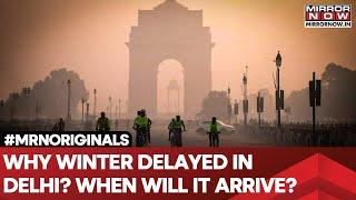 Why Winter Delayed In Delhi? When Will It Arrive? Warm November Predicted? El Nino The Culprit?