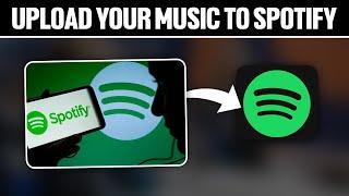 How To Upload Your Music To Spotify 2024! (Full Tutorial)