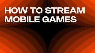 HOW TO STREAM MOBILE GAMES TO TWITCH FROM YOUR PC