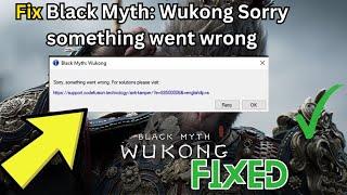 How To Fix Black Myth: Wukong Sorry something went wrong Error