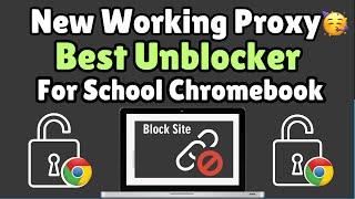 Best Unblocker For School Chromebook 2024 || New Best WORKING PROXY 2024