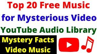 Top 20 Best Copyright Free Music for Mysterious Video | Mystery Facts| Mysterious Music No Copyright