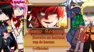 time 7 react (boruto as karma)-1/2- //rap do karma//descrição!!