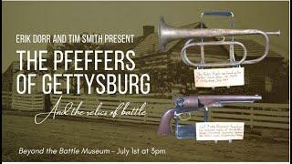 The Pfeffers of Gettysburg & the Relics of Battle | LIVE with Erik Dorr & Tim Smith!!!