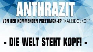 ANTHRAZIT - DIE WELT STEHT KOPF - OFFICIAL FREETRACK