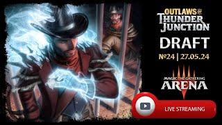 Outlaws of Thunder Junction. Draft №24 | 27.05.24. Mtg Arena.