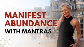 5 Powerful Abundance Mantras to Manifest What You Want Effortlessly