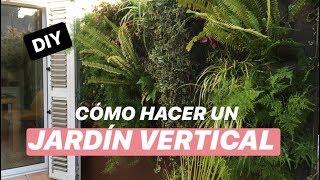 DIY: cómo hacer un JARDÍN VERTICAL profesional