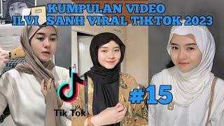 KUMPULAN VIDEO ILVI_SANH TERBARU VIRAL TIKTOK 2023 | ILVI SANH TIKTOK TERBARU 2023