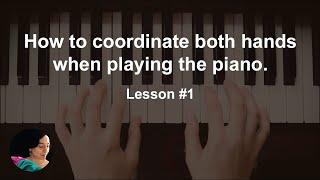 How to coordinate both hands when playing the piano.