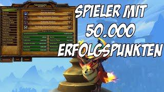 WoW durchgespielt! Mit Patch 11.0.7 knacken zwei Spieler die Marke von 50.000 ERFOLGSPUNKTEN