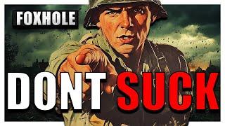 Foxhole New Player Guide - Ways to Make Sure You Don't Suck