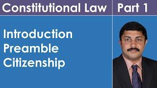 Constitutional Law I & II - LLB Syllabus - Lecture Revision Series - Constitution of India - Part 1