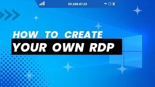 [Never Seen Before ] How to Create Your Own RDP From Start To Finish