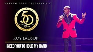 Roy Ladson - "I Need You To Hold My Hand" (Malaco 50th Celebration)