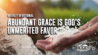 Abundant Grace is God's Unmerited Favor