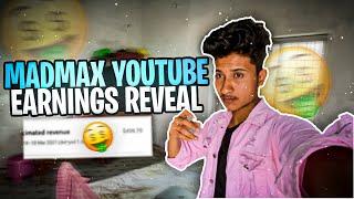 My YouTube Earnings Revealed! My Gaming Channel Earnings | My Total Earning | MADMAX LIFE UNCUT