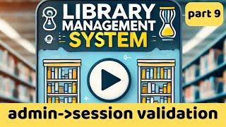 #09 Session Validation in PHP | PHP  Online Library Management System for Beginners