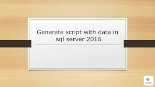 Generate script with data in sql server 2016