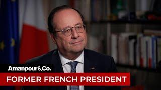 François Hollande: "Putin Isn't Frightened of War" | Amanpour and Company